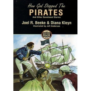 How God Stopped the Pirates by Joel R Beeke & Diana Kleyn cover image.