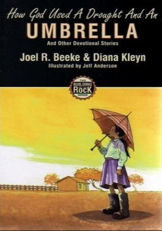 How God Used a Drought and an Umbrella by Joel R Beeke & Diana Kleyn cover image.