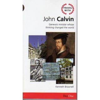 Travel with John Calvin by Kenneth Brownell cover image.
