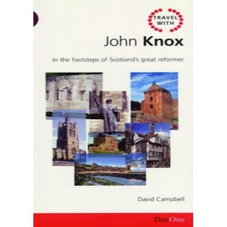 Travel with John Knox by David Campbell cover image.