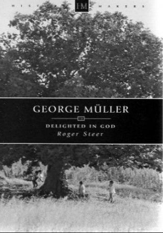 George Muller: Delighted in God by Roger Steer cover image.