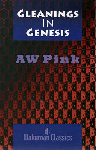 Gleanings in Genesis by A W Pink cover image.
