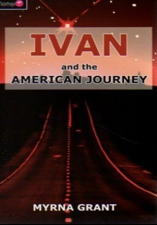 Ivan and the American Journey by Myrna Grant cover image.
