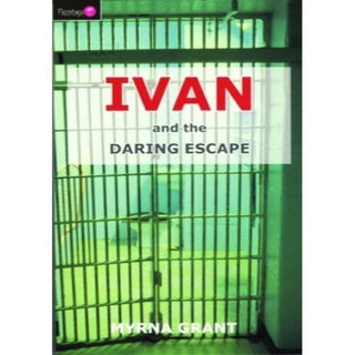 Ivan and the Daring Escape by Myrna Grant cover image.