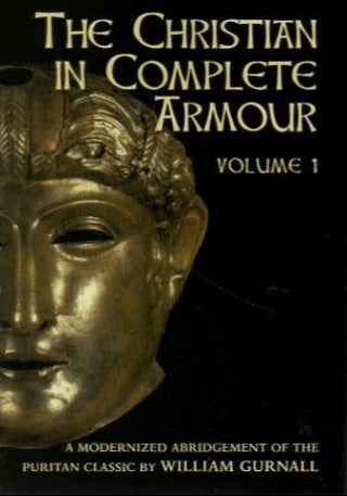The Christian in Complete Armour, Volume 1 (abridged) by William Gurnall cover image.