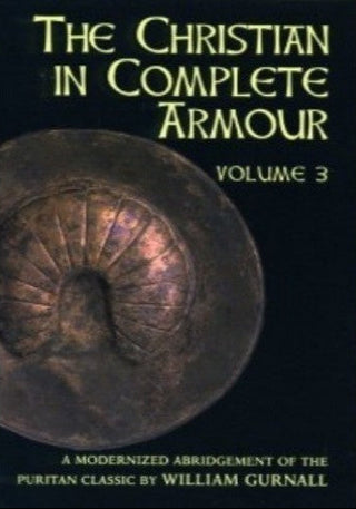 The Christian in Complete Armour, Volume 3 (abridged) by William Gurnall cover image.