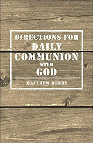 Directions for Daily Communion with God