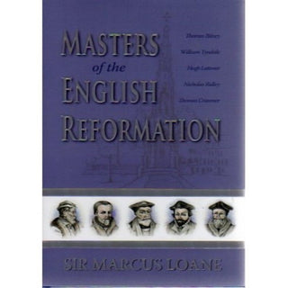 Masters of the English Reformation by Sir Marcus Loane cover image.
