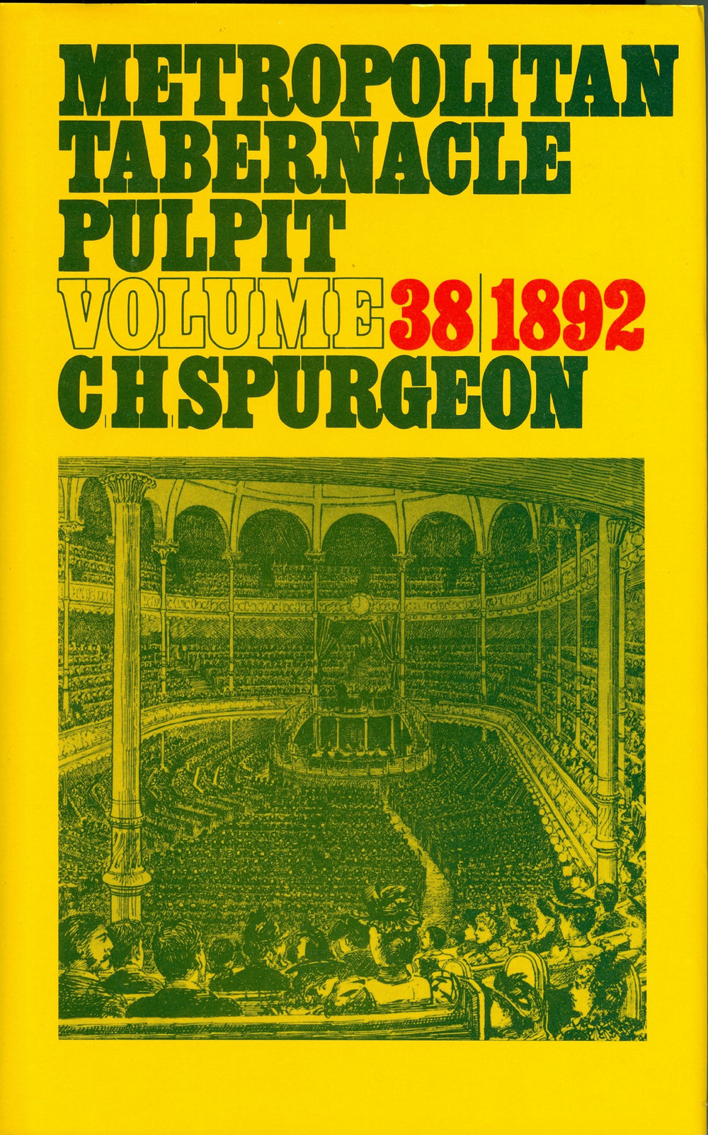 Metropolitan Tabernacle Pulpit Volume 38 | 1892