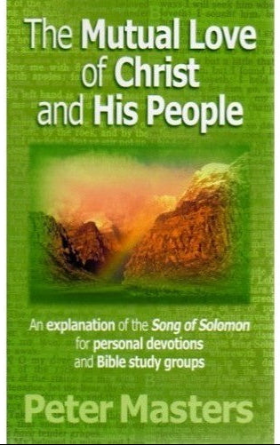 The Mutual Love of Christ and His People by Peter Masters cover image.