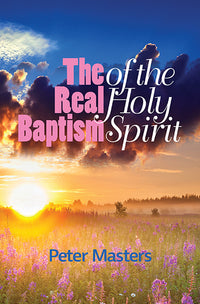 The Real Baptism of the Holy Spirit by Peter Masters cover image.