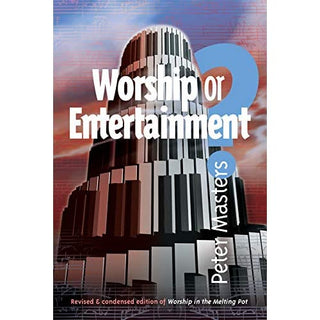 Worship or Entertainment? by Peter Masters cover image.