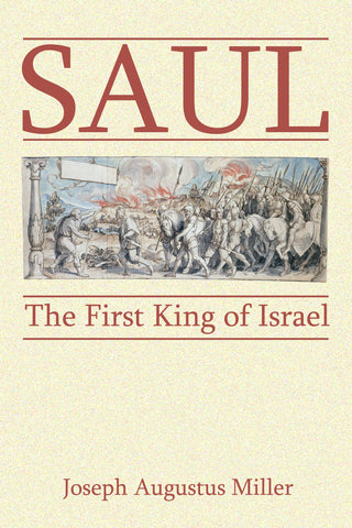 Saul, The First King of Israel by Joseph Augustus Miller cover image.