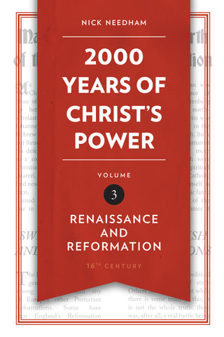 2000 Years of Christ's Power Volume 3: Renaissance and Reformation by Nick Needham cover image.