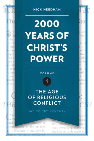2000 Years of Christ's Power Volume 4: The Age of Religious Conflict by Nick Needham cover image.