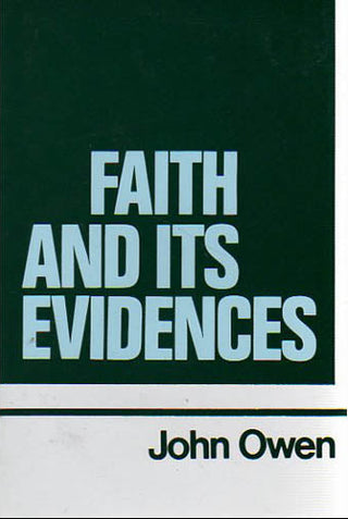 The Works of John Owen Volume 05 - Faith and Its Evidences cover image.