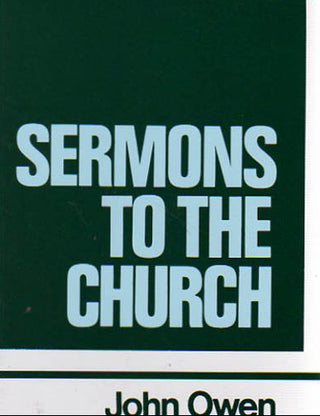 The Works of John Owen Volume 09 - Sermons to the Church cover image.