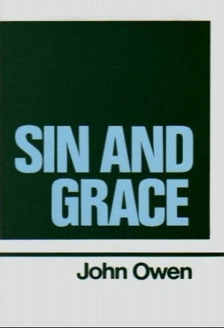 The Works of John Owen Volume 07 - Sin and Grace cover image.
