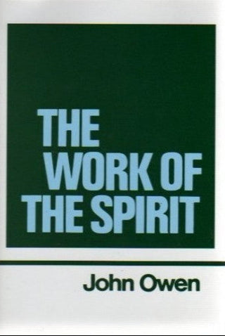 The Works of John Owen Volume 04 - The Work of the Spirit cover image.