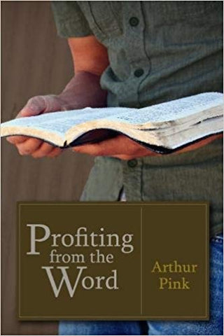 Profiting from the Word by A W Pink cover image.