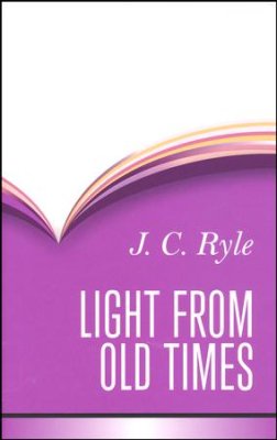 Light from Old Times by J C Ryle cover image.