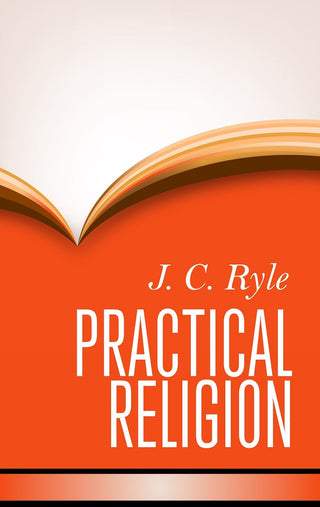 Practical Religion by J C Ryle cover image.