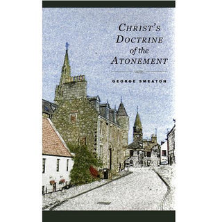 Christ's Doctrine of the Atonement by George Smeaton cover image.