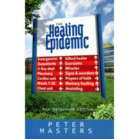 The Healing Epidemic (New revised,condensed edition)