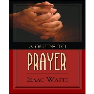 A Guide to Prayer by Isaac Watts cover image.