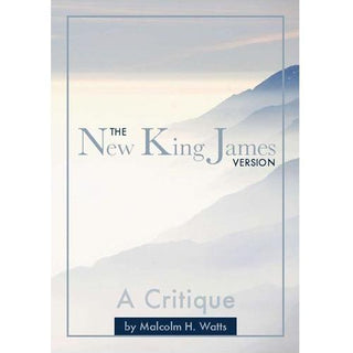 The New King James Version - A Critique by Malcolm H Watts cover image.