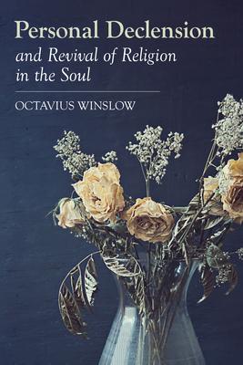 Personal Declension and Revival of Religion in the Soul by Octavius Winslow cover image.