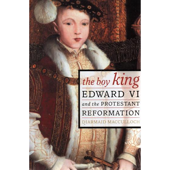The Boy King - Edward VI and the Protestant Reformation