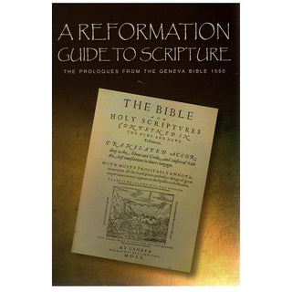 A Reformation Guide to Scripture