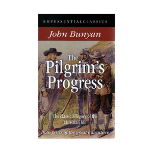 The Pilgrim's Progress - The classic allegory of the Christian life