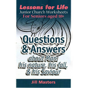 Questions and Answers about Man: his nature, his fall, & his Saviour (Junior Church)