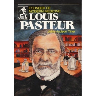 Louis Pasteur by John Hudson Tiner cover image.